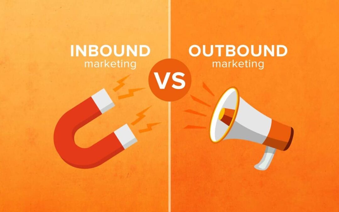 Inbound vs Outbound Marketing: The Pros, Cons & When to Use Them